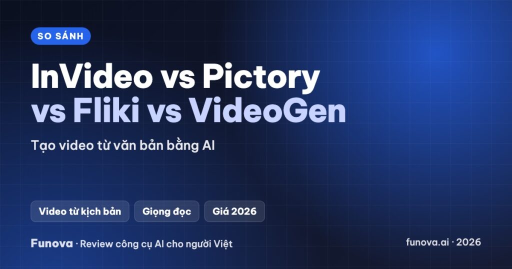 InVideo vs Pictory vs Fliki vs VideoGen – Tạo video từ văn bản bằng AI